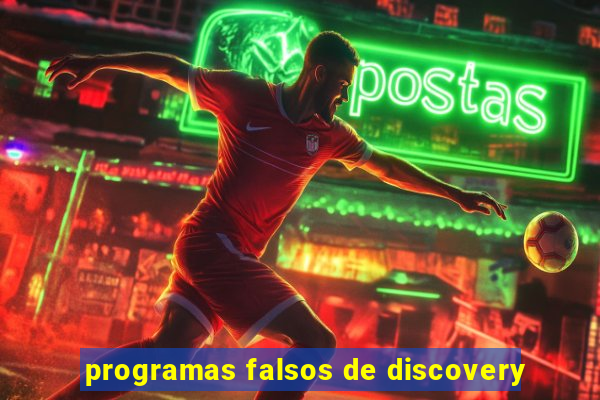 programas falsos de discovery